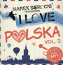 Przedstawia: I Love Polska 2 - Marek    Sierocki 