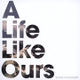 A Life Like Ours - Shane Alexander
