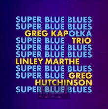 Super Blue Blues - Grzegorz Kapoka