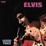 Good Times - Elvis Presley