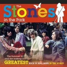 The Stones In The Park: The Summer Of 69 & The Making Of T - The Rolling Stones 