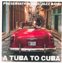 A Tuba To Cuba - Preservartion Hall Jazz B