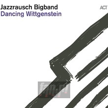 Dancing Wittgenstein - Jazzrausch Bigband