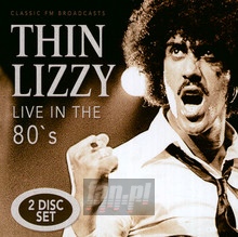 Live In The 80'S - Thin Lizzy
