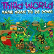 More Work To Be Done - Third World