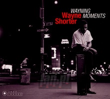 Wayning Moments / Second Genesis / Introducing - Wayne Shorter