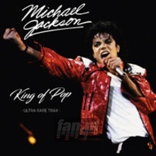King Of Pop: Ultra Rare Trax - Michael Jackson