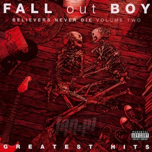 Believers Never Die vol.2 - Fall Out Boy
