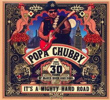 It's A Mighty Hard Road - Popa Chubby
