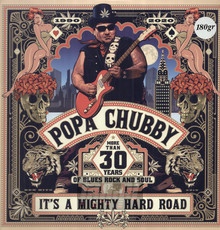 It's A Mighty Hard Road - Popa Chubby