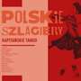Polskie Szlagiery: Kapitaskie Tango - Polskie Szlagiery   