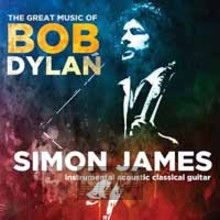 The Great Music Of Bob Dylan - Simon James