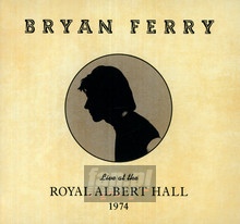 Live At The Royal Albert Hall 1974 - Bryan Ferry