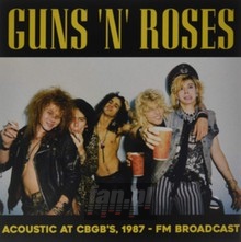 Acoustic At CBGBS. 1987 - FM Broadcast - Guns n' Roses