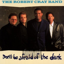 Don't Be Afraid Of The Dark - Robert Cray