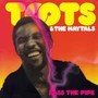 Pass The Pipe - Toots & The Maytals