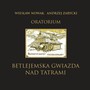 Oratorium Betlejemska Gwiazda Nad Tatrami - Wiesaw Nowak / Andrzej Zarycki