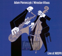 Live At NOSPR - Adam Pierończyk / Miroslav Vitous - bigger Live At NOSPR - Adam Pierończyk / Miroslav Vitous