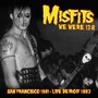 We Were 138: San Francisco 1981 & Live Detroit 1983 - Misfits