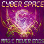 Magic Never Ends - Cyber Space