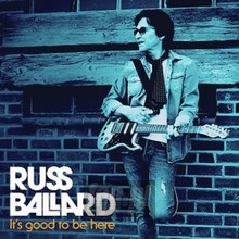 It's Good To Be Here - Russ Ballard