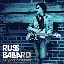 It's Good To Be Here - Russ Ballard - bigger It's Good To Be Here - Russ Ballard