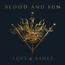 Love & Ashes - Blood & Sun