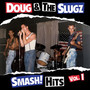 Smash! Hits vol 1 - Doug & The Slugz