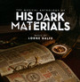 Musical Anthology Of His Dark Materials  OST - Lorne Balfe