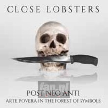 Post Neo Anti: Arte Povera In The Forest Of Symbol - Close Lobsters