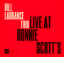 Live At Ronnie Scott's - Bill Laurance  -Trio-