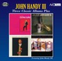 Three Classic Albums Plus - John Handy