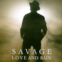 Love & Rain - Savage   