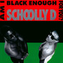 Am I Black Enough For You - Schoolly D