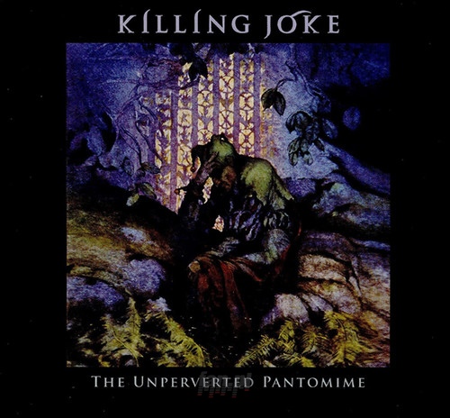 The Unperverted Pantomime - Killing Joke