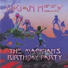 The Magician's Birthday Party - Uriah Heep