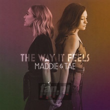 Way It Feels - Maddie & Tae - powiększ Way It Feels - Maddie & Tae
