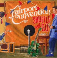 Shuffle & Go - Fairport Convention - bigger Shuffle & Go - Fairport Convention