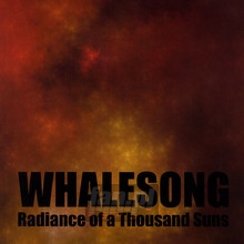 Radiance Of A Thousand Suns - Whalesong