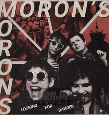Looking For Danger - Moron's Morons - bigger Looking For Danger - Moron's Morons