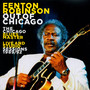 Out Of Chicago: The Chicago Blues Master Live & Studio - Fenton Robinson