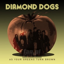 As Your Greens Turn Brown - Diamond Dogs
