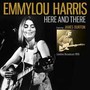 Here & There - Emmylou Harris