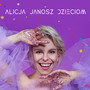 Alicja Janosz Dzieciom - Alicja Janosz