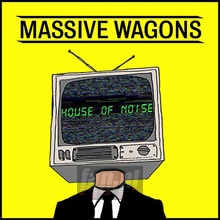 House Of Noise - Massive Wagons