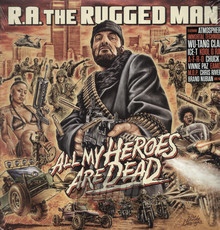 All My Heroes Are Dead - R.A. The Rugged Man