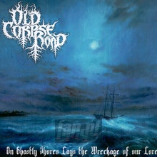 On Ghastly Shores Lays Wreckage - Old Corpse Road - powiększ On Ghastly Shores Lays Wreckage - Old Corpse Road