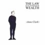 The Law Is An Anagram Of Wealth - Anne Clark