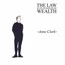 The Law Is An Anagram Of Wealth - Anne Clark The Law Is An Anagram Of Wealth - Anne Clark