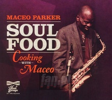 Soul Food: Cooking With Ma - Maceo Parker - bigger Soul Food: Cooking With Ma - Maceo Parker